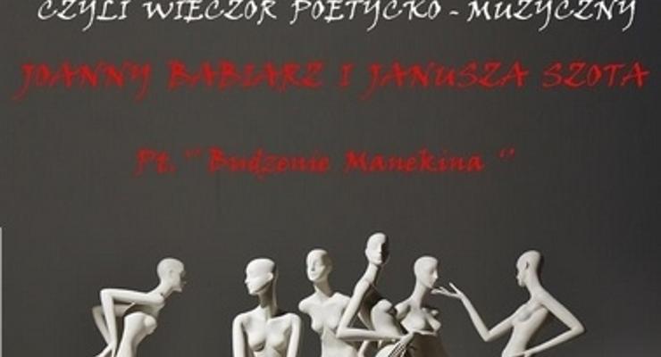 Wieczór poetycko muzyczny „Budzenie manekina”